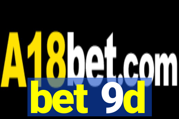 bet 9d